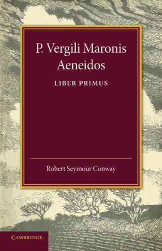 P. Vergili Aeneidos Liber Primus Conway Paperback Cambridge University Press