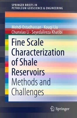 Fine Scale Characterization of Shale Reservoirs : Methods and Challenges, Pap...