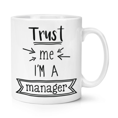 Trust Me I'm A Manager 10 Unzen Becher Tasse - Lustiger Boss Bester Favorit
