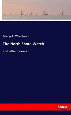 George E. Woodberry | The North Shore Watch | Taschenbuch | Englisch (2021)