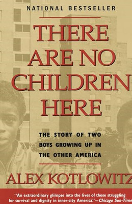 There Are No Children Here: the Story of Two Boys Growi -  NEW Alex Kotlowitz 19