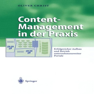 Content-Management in der Praxis Erfolgreicher Aufbau und Betrieb