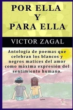 Por Ella Y Para Ella: Antolog?a de poemas que celebran los blancos y negros mati