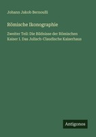 RöMische Ikonographie Johann Jakob Bernoulli