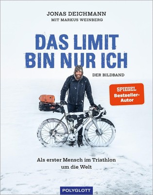 Das Limit bin nur ich - Der Bildband | Als erster Mensch im Triathlon um die Wel