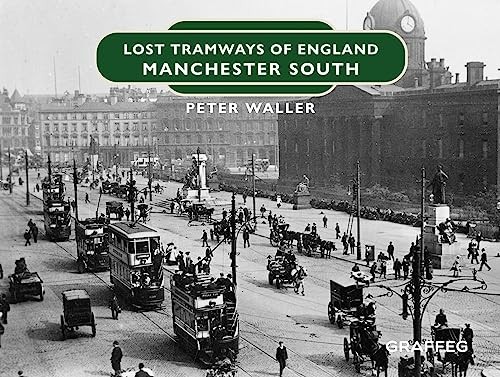 Lost Tramways of England: Manchester South: 20 by Peter Waller (HB 2023) - Image 8