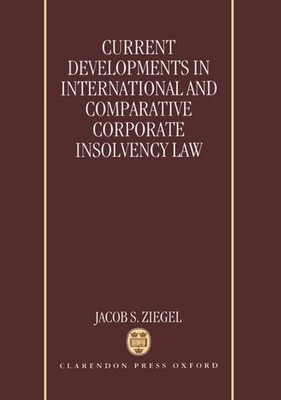 CURRENT DEVELOPMENTS IN INTERNATIONAL AND COMPARATIVE By Jacob S. Ziegel & Susan