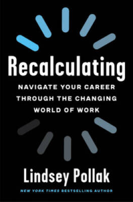 Recalculating: Navigate Your Career Through the Changing World of Work - GOOD
