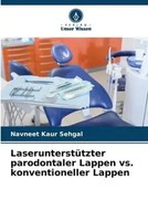 Navneet Kaur Sehgal | LaserunterstüTzter Parodontaler Lappen Vs....