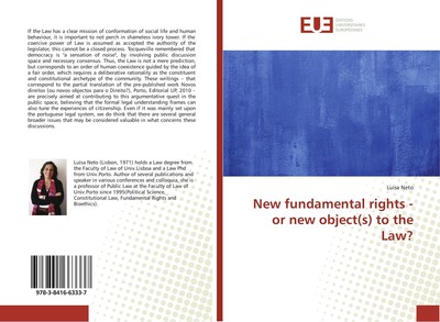 New fundamental rights - or new object(s) to the Law? Luísa Neto