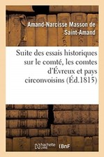 MASSON DE SAINT-AMAN - Suite des Essais historiques et anecdotiques su - X555z