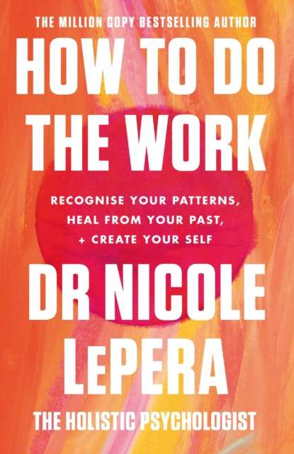 How To Do The Work by Dr Nicole LePera (Paperback Book)