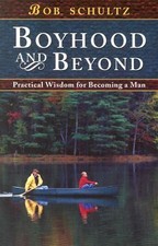 Boyhood and Beyond by Schultz Bob (2004, Trade Paperback)