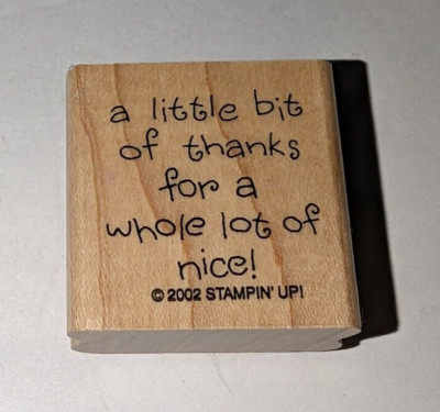 Stampin Up Quick Cute A Little Bit Of Thanks Lot Nice Wood Mounted ...