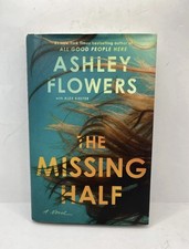 The Missing Half: A Novel By Ashley Flowers