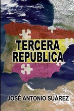 Tercera Republica by Jose Antonio Suarez (Spanish) Paperback Book