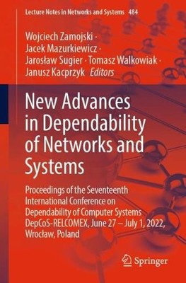 New Advances in Dependability of Networks and Systems - 9783031067457