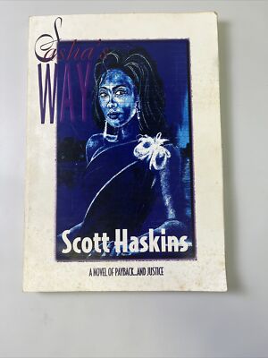 Sasha's Way : A Novel of Payback . . . And Justice by Scott D. Haskins - SIGNED 