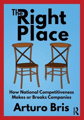 The Right Place How National Competitiveness Makes or Breaks Companies Bris Buch