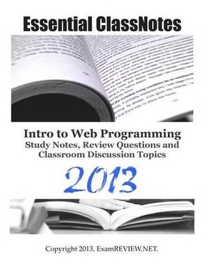Essential ClassNotes Intro to Web Programming Study Notes, Review Questions and