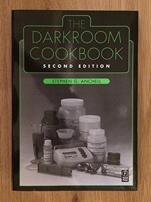 The Darkroom Cookbook (Alternative Process Photography) by Steve Anchell
