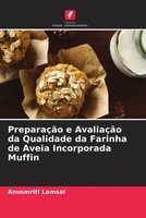 Anusmriti Lamsal | PreparaçãO E AvaliaçãO Da Qualidade Da Farinha De Aveia...