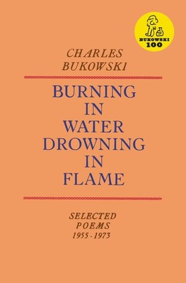 Burning in Water, Drowning in Flame: Poems About Gambling, Drinking, and Wom...