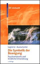 Die Symbolik der Bewegung: Psychomotorik und ki, Lapierre, Aucouturier, Esse*.