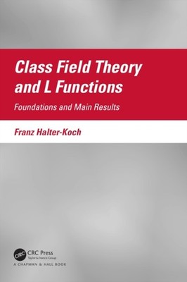 CLASS FIELD THEORY AND L FUNCTIONS by HALTER-KOCH FRANZ Paperback Self Help