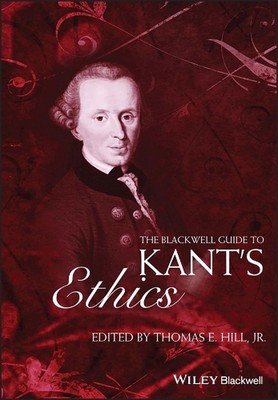 The Blackwell Guide to Kants Ethics von Thomas E. Hill Jr. (Englisch) Taschenbuch 