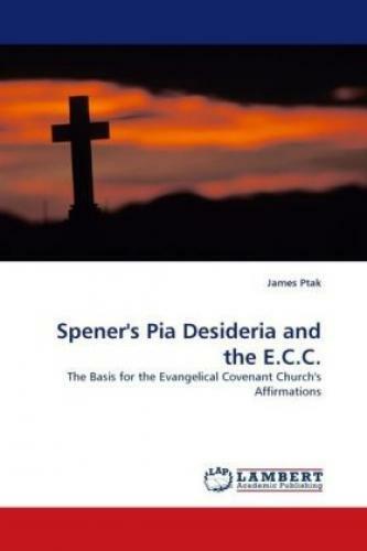 Thumbnail - Spener's Pia Desideria And The E.c.c. The Basis For The Evangelical