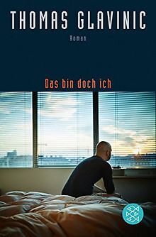 Das bin doch ich: Roman von Glavinic, Thomas | Buch | Zustand sehr gut
