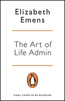 The Art Of Life Admin | How To Do Less, Do It Better, And Live More | Emens