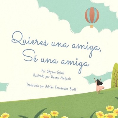 Quieres una amiga, S una amiga by Shyam Gohel (Spanish) Paperback Book