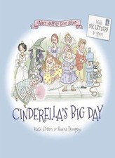 Cinderella's Big Day (After Happily Ever After) By Katie Cotton