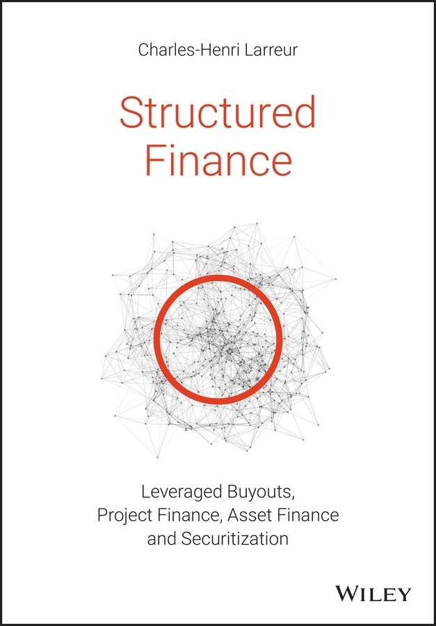 Structured Finance – LBOs, Project Finance, Asset Finance and Securitization