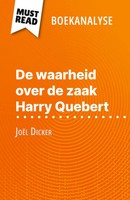 De Waarheid Over De Zaak Harry Quebert Van JoëL Dicker (Boekanalyse) Pattano