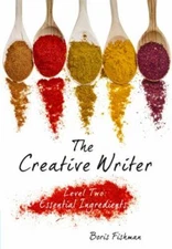 The Creative Writer: Level Two: Growing Your Craft by Fishman, Boris