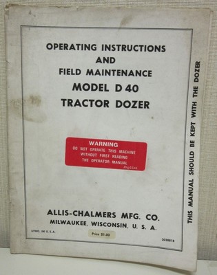 AC Model D40 Tractor Doze Operating Instruction & Field Maintenance Manual