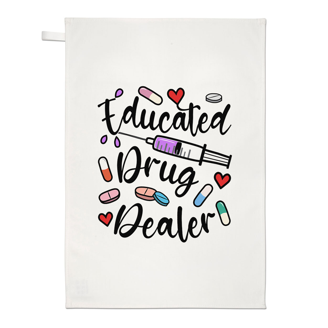 Educated Drug Dealer Tea Towel Pharmacist Nurse Doctor Hospital Humour Drugs