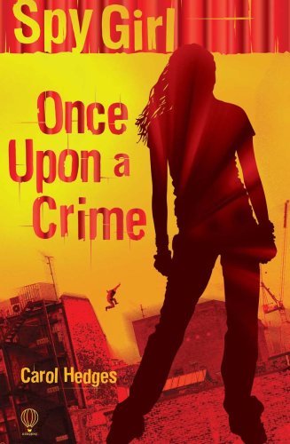 Once Upon a Crime (Spy Girl S) By Carol Hedges