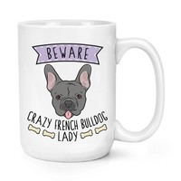 Beware VerrüCkte FranzöSische Bulldoge Damen 426Ml GroßE Tasse - Lustig Hund