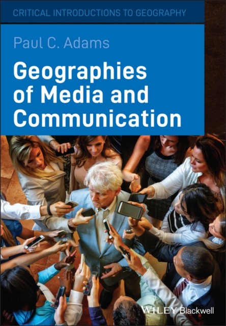Geographies of Media and Communication by Paul C. Adams - - Image 5