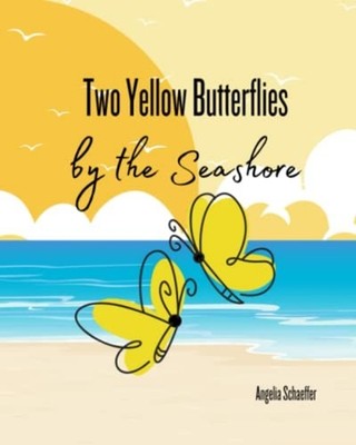 Two Yellow Butterflies by the Seashore -  NEW ANGELIA. SCHAEF 2023-03-23