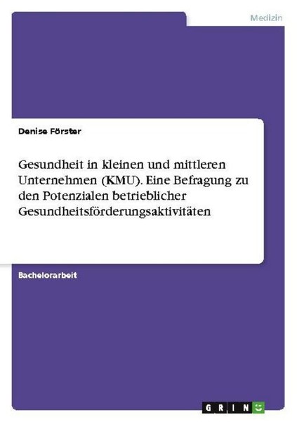 Gesundheit In Kleinen Und Mittleren Unternehmen (Kmu). Eine Befragung Zu Den Pot-image