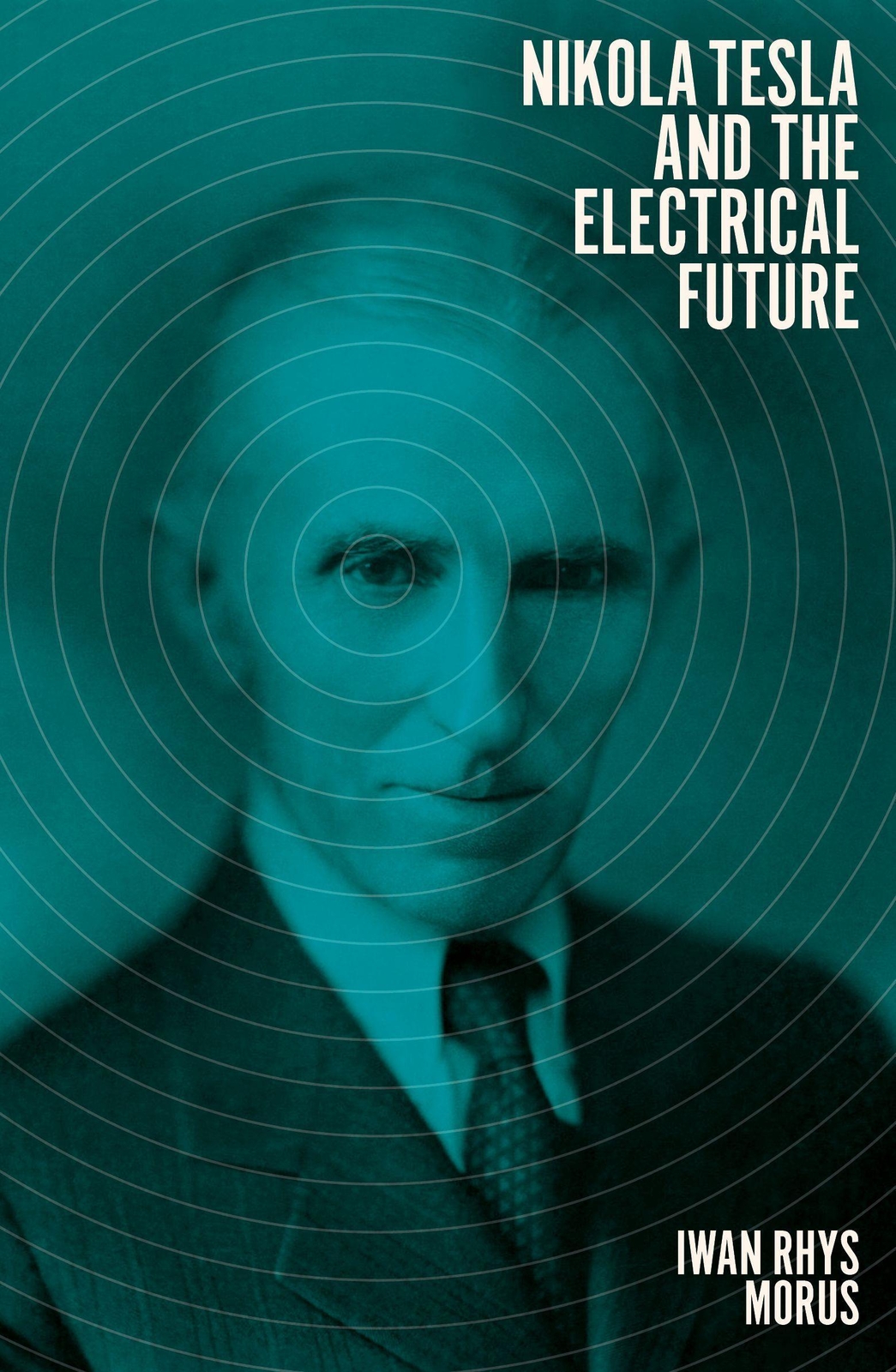 Thumbnail - Iwan Rhys Morus | Nikola Tesla And The Electrical Future | Buch |