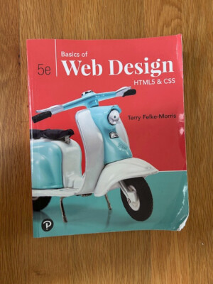 Basics of Web Design: HTML5 & CSS 5e Edition by Terry Felke-Morris - PB - GOOD