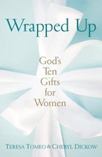Wrapped Up: Gods Ten Gifts for Women - Paperback By Cheryl Dickow - GOOD