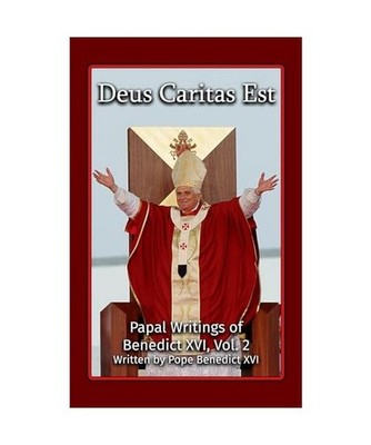 Deus Caritas Est [Papal Writings of Benedict XVI, Band 2], Benedict XVI, Pope