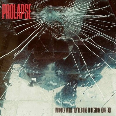 Prolapse - I Wonder When They're Going To Destroy Your Face [Used Very Good Viny